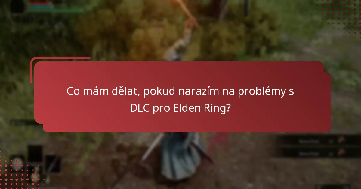 Jak mohu ověřit instalaci DLC pro Elden Ring?