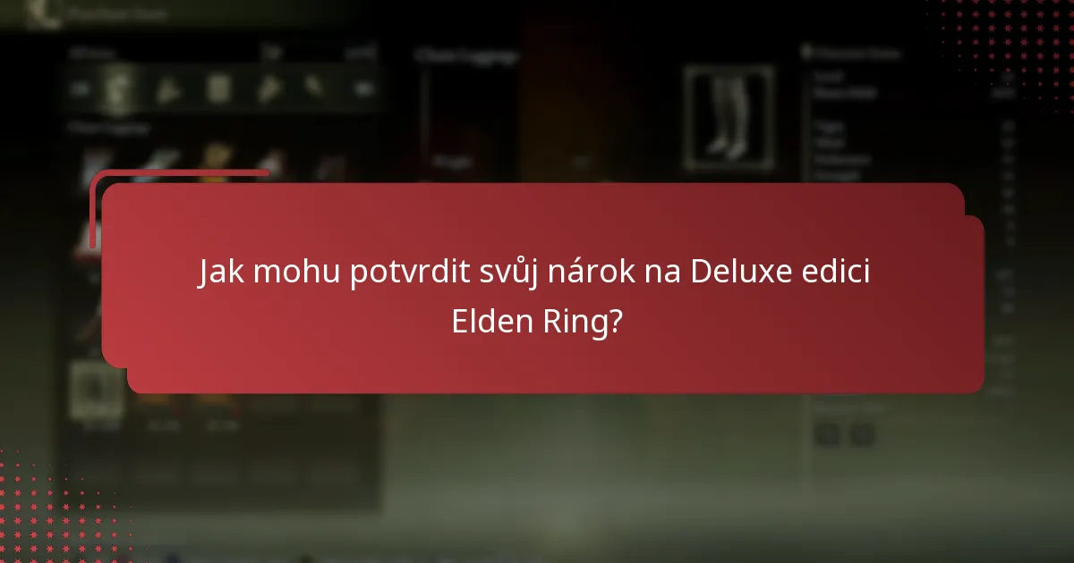 Jak mohu potvrdit svůj nárok na Deluxe edici Elden Ring?
