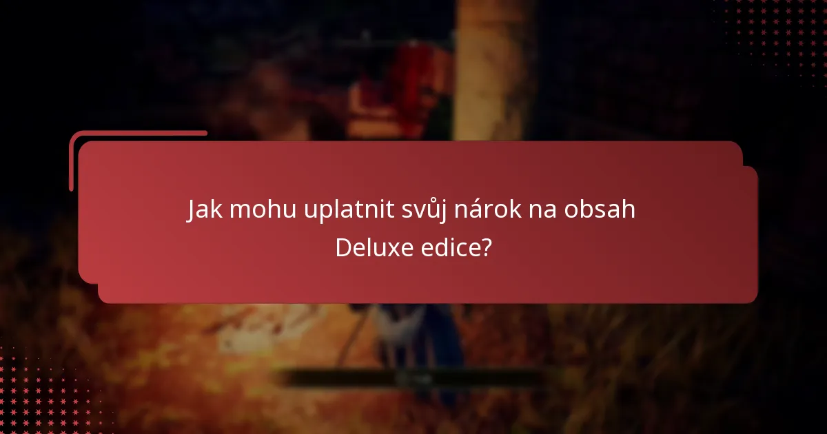 Jak mohu získat přístup k obsahu Deluxe edice Elden Ring?