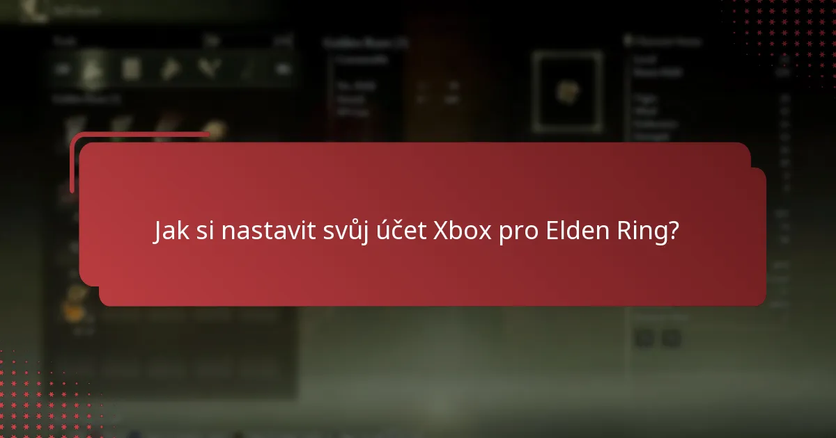 Jak si nastavit svůj účet Xbox pro Elden Ring?