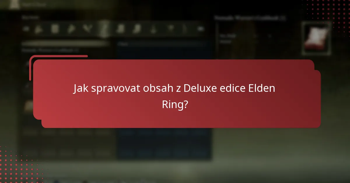 Jak spravovat obsah z Deluxe edice Elden Ring?