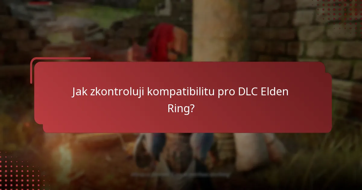 Jaký je proces stahování pro DLC Elden Ring?