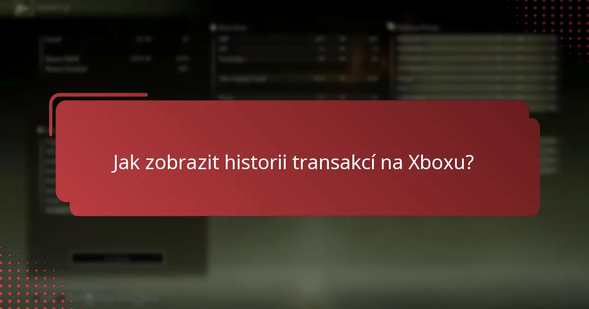Jak zobrazit historii transakcí na Xboxu?