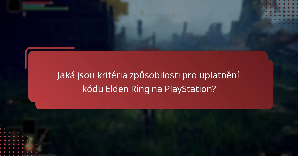 Jak uplatnit kód Elden Ring na PlayStation?