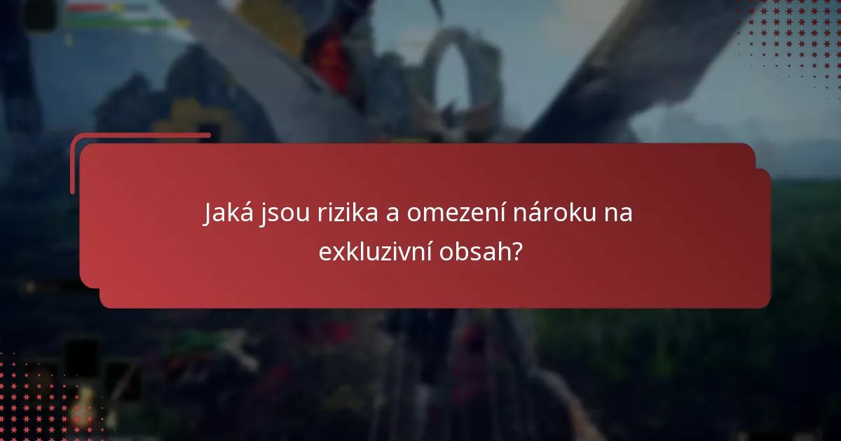 Jaké jsou kritéria způsobilosti pro nárok na exkluzivní obsah?