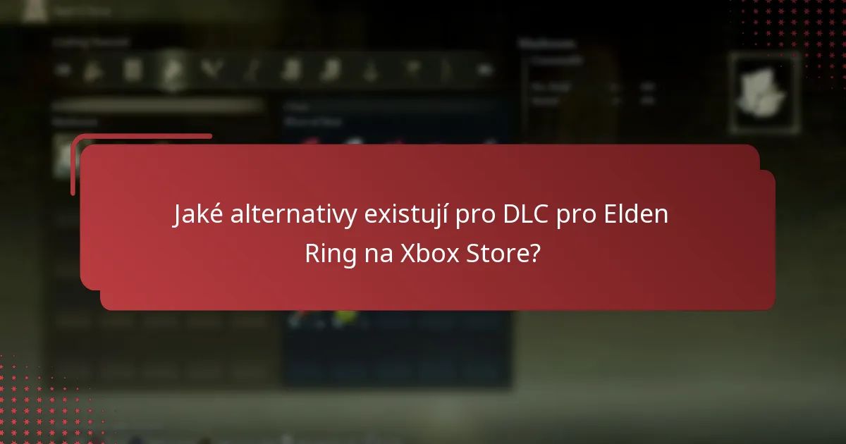 Jaké alternativy existují pro DLC pro Elden Ring na Xbox Store?