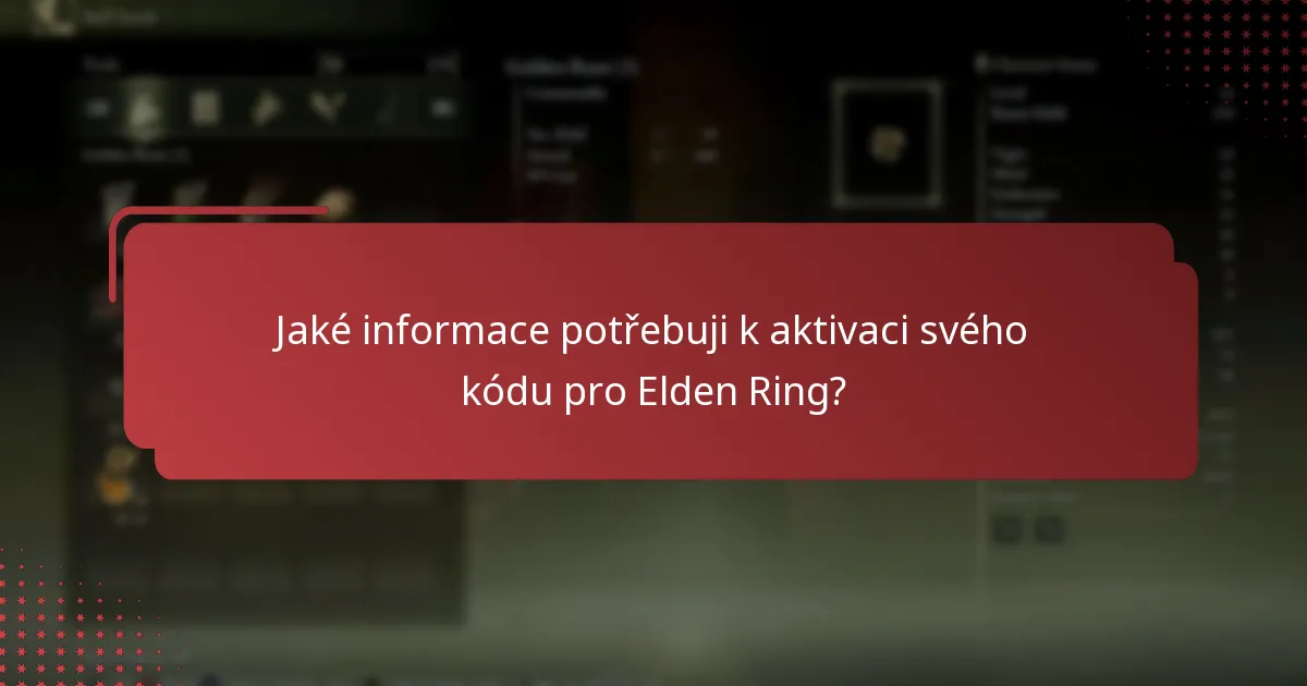 Jaké jsou běžné problémy během aktivace kódu pro Elden Ring?