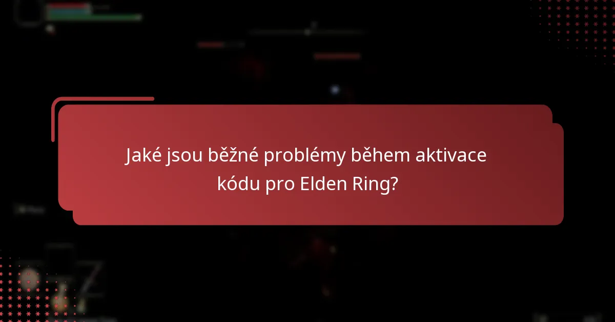 Kde mohu najít další podporu pro aktivaci kódu pro Elden Ring?