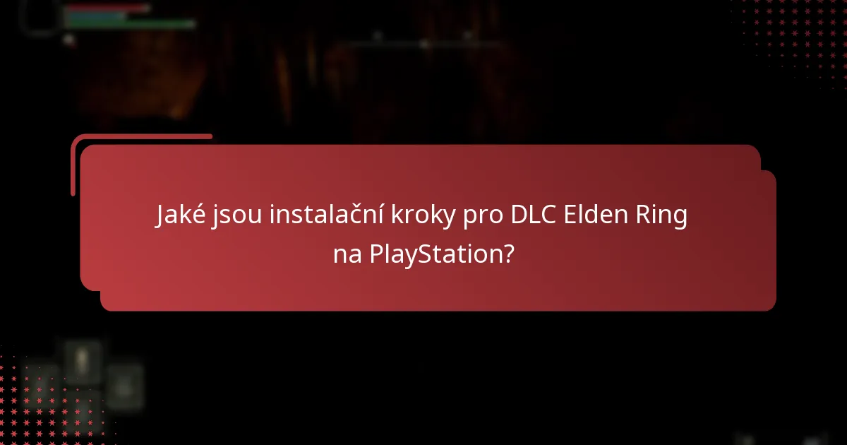 Kde mohu přistupovat k obsahu DLC v Elden Ring?