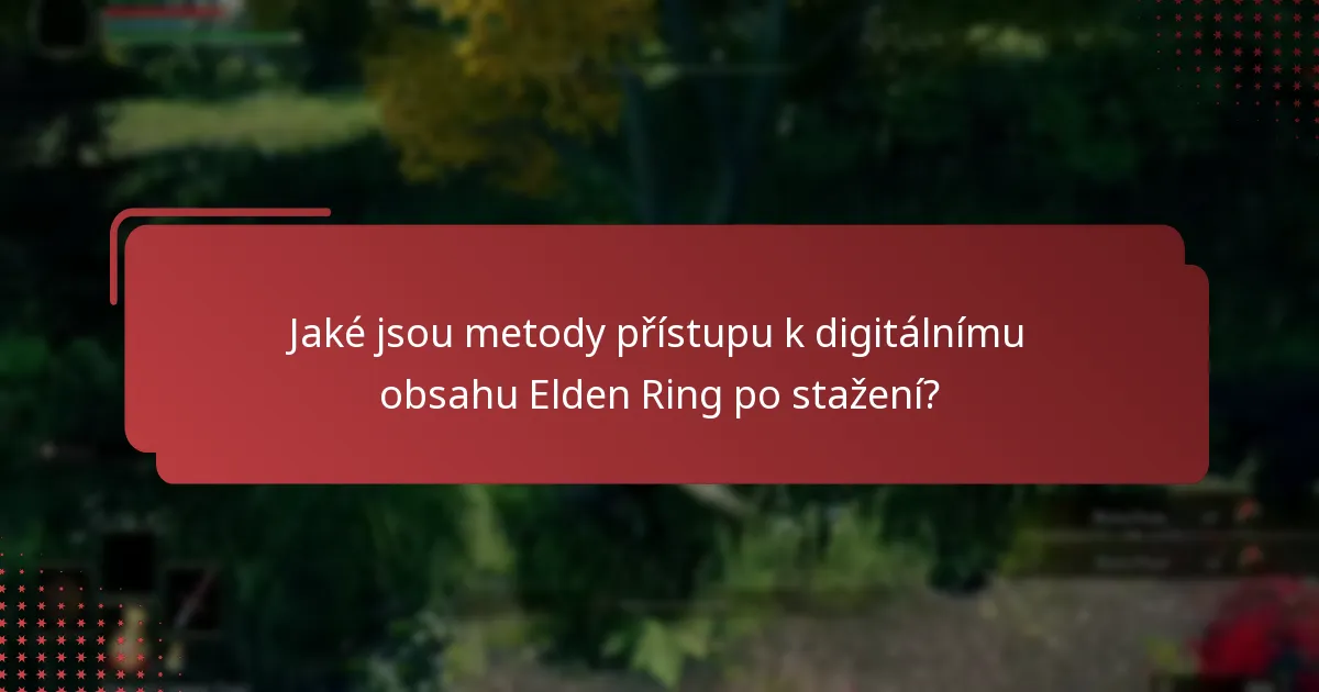 Jaké jsou běžné problémy s přístupem k digitálnímu obsahu Elden Ring na Xboxu?
