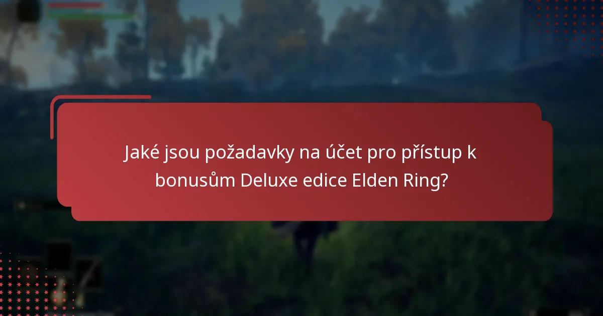 Na kterých platformách jsou podporovány digitální bonusy Deluxe edice Elden Ring?